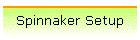 Spinnaker Setup